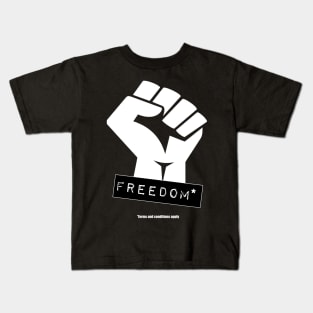 Freedom - Terms And Conditions Apply Kids T-Shirt